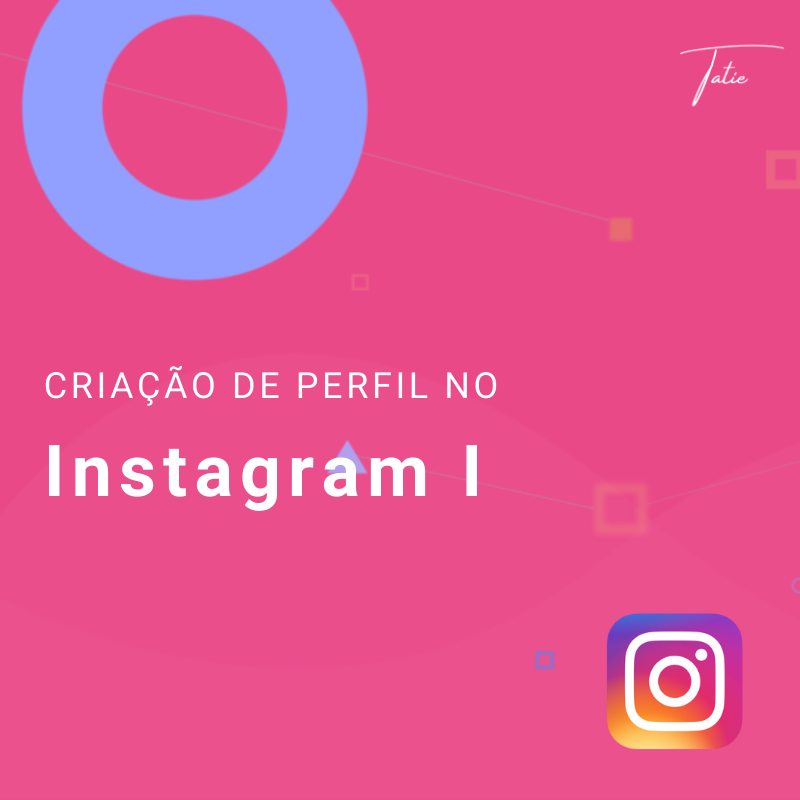 Criação de Perfil Instagram I